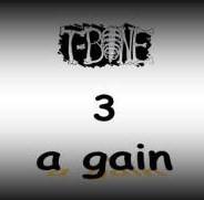 T-Bone : 3 a Gain